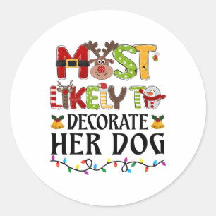 Wahrscheinlich wird sie ihren Hund zu Weihnachten Runder Aufkleber