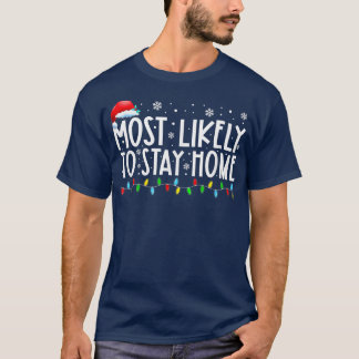 Wahrscheinlich Zuhause Weihnachtsmannmütze Familie T-Shirt