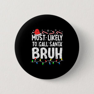 Wahrscheinlichste/r Santa Bruh Weihnachten passend Button