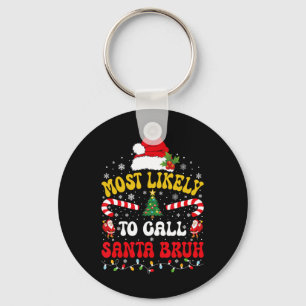 Wahrscheinlichste, um den Weihnachtsmann Bruh Xmas Schlüsselanhänger