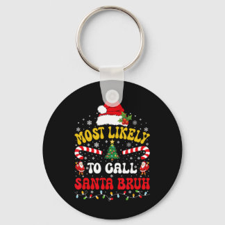 Wahrscheinlichste, um den Weihnachtsmann Bruh Xmas Schlüsselanhänger