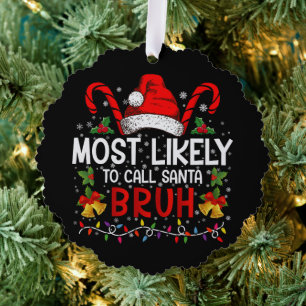 Wahrscheinlichste, um Santa Bruh lustiges Weihnach Ornament Karte