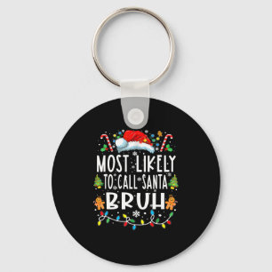 Wahrscheinlichste, um Santa Bruh Weihnachten Famil Schlüsselanhänger