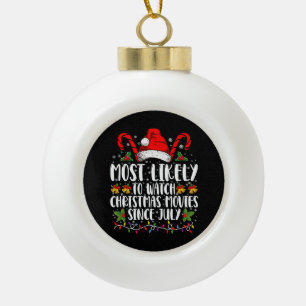 Wahrscheinlichste Weihnachtsfilme seit Juli Xmas Keramik Kugel-Ornament
