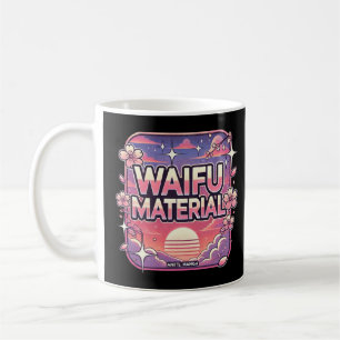 Waifu Material" Kaffeetasse