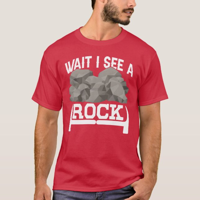 Wait I See A Rock Geologist Stone Geology Job vint T-Shirt (Vorderseite)