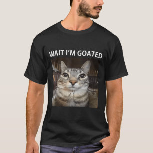 Wait Im Goated Albern Cat Meme T-Shirt