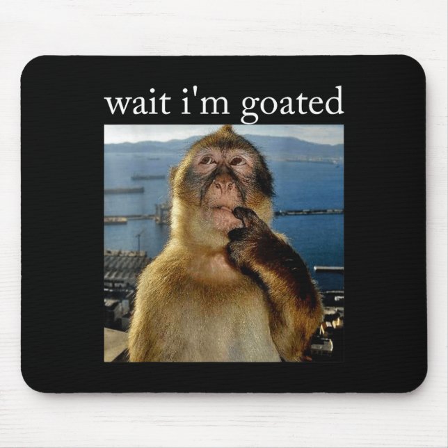 Wait I'm Goated Funny Thinking Monkey Meme Brainro Mousepad (Vorne)