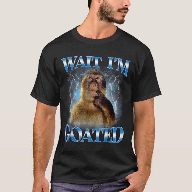 Wait I'm Goated Funny Thinking Monkey Meme Brainro T-Shirt (Vorderseite)