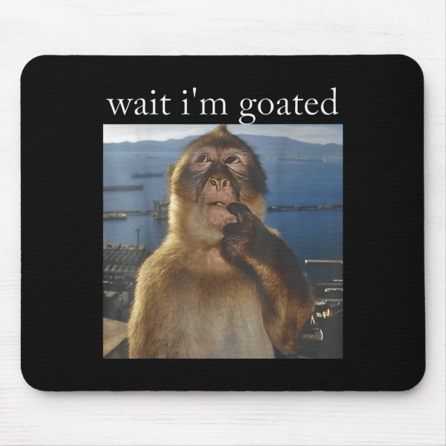 Wait I'm Goated Funny Thinking Monkey Meme Gen Z H Mousepad (Vorne)