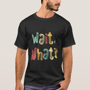 Wait W Sprichwort N Popular Slang T-Shirt