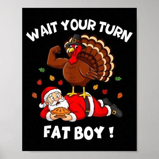 Wait Your Turn Fat Boy Funny Thanksgiving Christma Poster (Vorne)