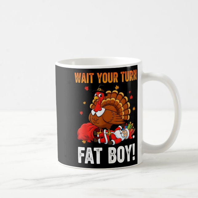 Wait Your Turn Funny Thanksgiving Turkey Santa Hol Kaffeetasse (Rechts)