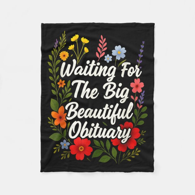 Waiting For The Big Beautiful Obituary Funny Sayin Fleecedecke (Vorderseite)