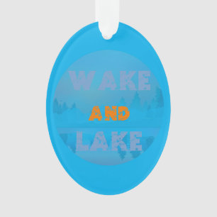 WAKE AND LAKE