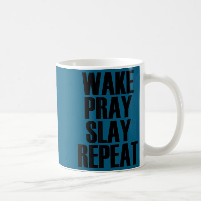 Wake Pray Slay Repeat - Pular Motivational Quote  Kaffeetasse (Rechts)