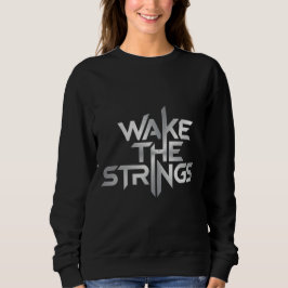 Wake The Strings – Music Typography Sweatshirt