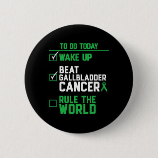 Wake Up Beat Gallbladder Cancer Rule The World  Button