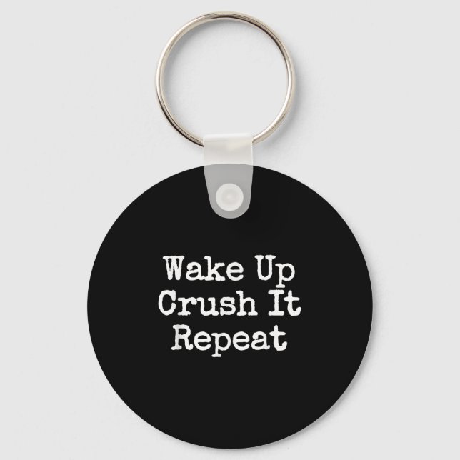 Wake Up Crush It Repeat Motivation  Schlüsselanhänger (Vorderseite)