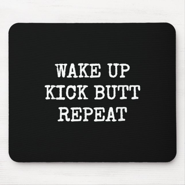 Wake Up Kick Butt Repeat Motivation  Mousepad (Vorne)
