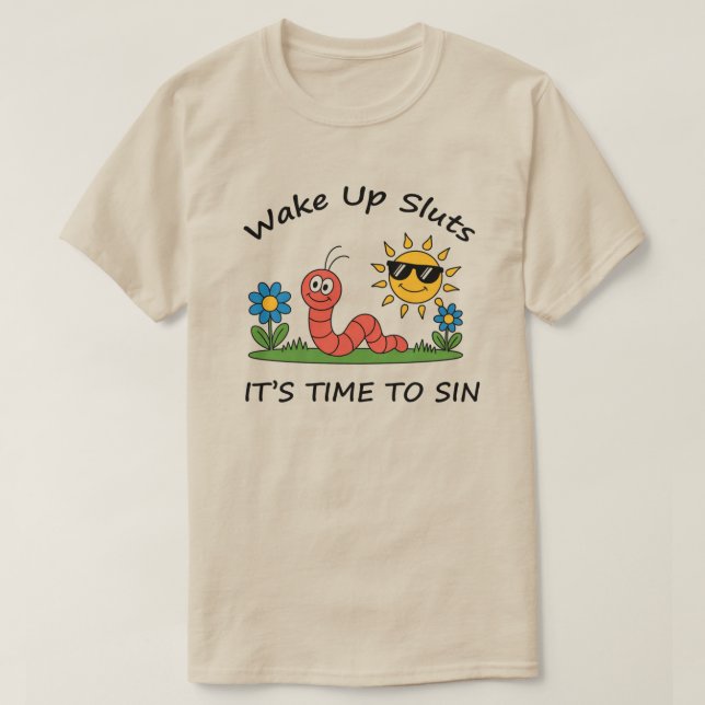 Wake Up S*luts It's Time to Sin T-Shirt (Design vorne)