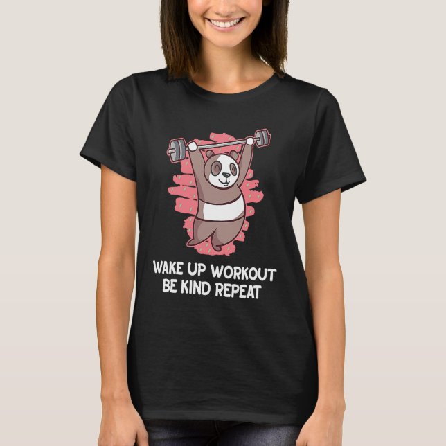 Wake Up Workout Be Kind Gym Motivational Quote Exe T-Shirt (Vorderseite)
