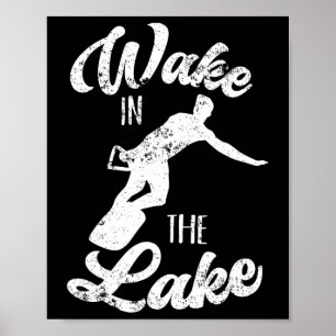 Wakeboard Geweckt im Lake Wakeboarding Boating Su Poster