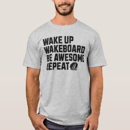 Wakeboard geweckt Phantastisch wiederholen Wakeboa T-Shirt