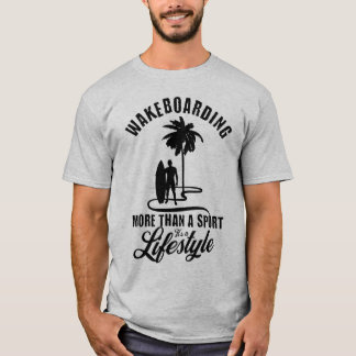Wakeboarding more als a Sport Es ist ein Lifestyle T-Shirt
