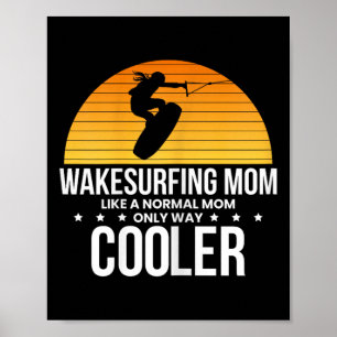 Wakesurf-Mama Wakeboard Wakeboarden Wakeboarder Su Poster
