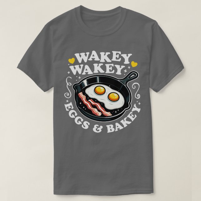 Wakey Wakey Eggs Bakey Niedliches Frühstück T-Shirt (Design vorne)