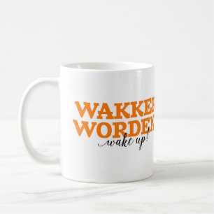 Wakker Worden! / Weck auf! Niederländisch Word Voc Kaffeetasse