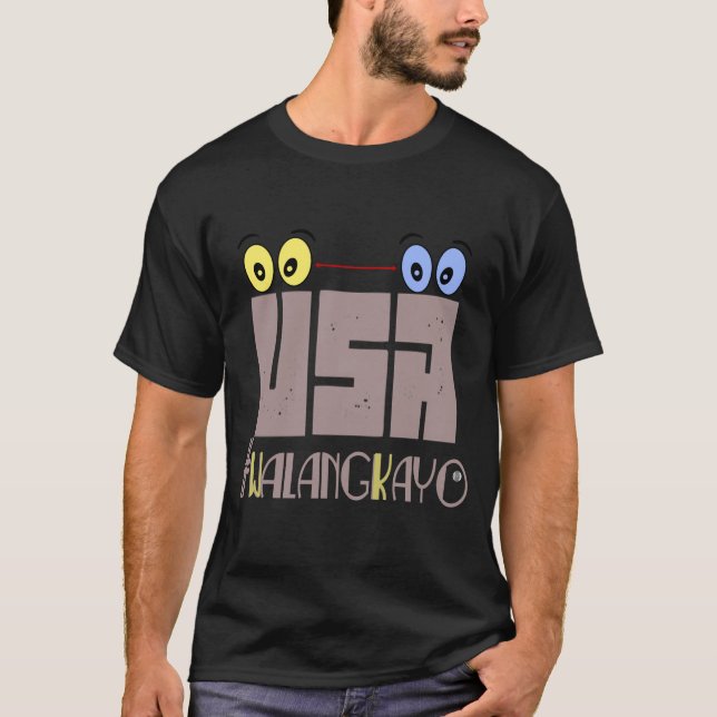 Walang Kayo, Filipino Hugot Linie T-Shirt (Vorderseite)