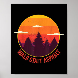 Wald statt Asphalt Natur Berge Wald Poster