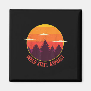 Wald statt Asphalt Naturgebirge Wald Magnet