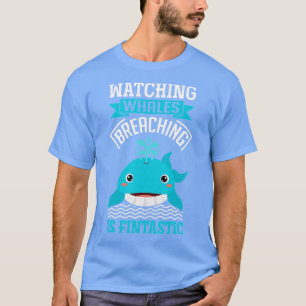 Wale beim Brechen zu beobachten, ist fantastisch T-Shirt