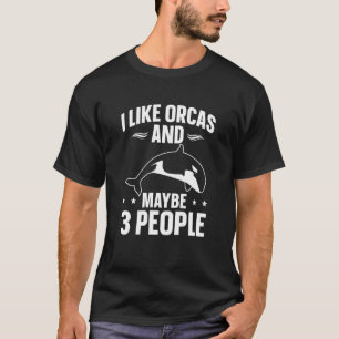 Wale Orca Ich mag Orcas und vielleicht schwitzen T-Shirt