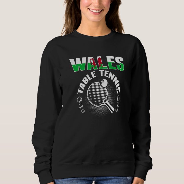Wales Table Tennis   Support Welsh Ping Pong Team Sweatshirt (Vorderseite)