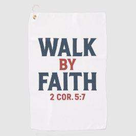 Walk by Faith 2 Cor 5:7  Golfhandtuch