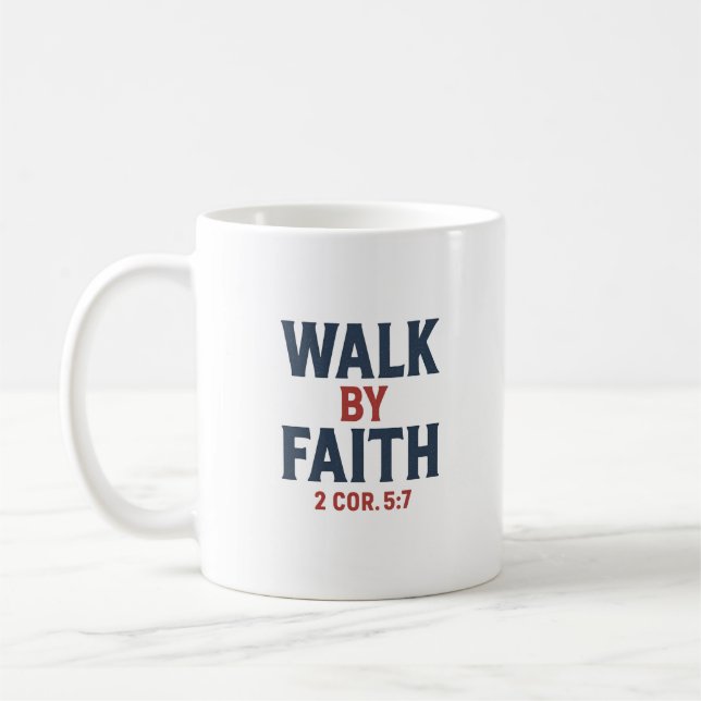 Walk by Faith Coffee Mug Kaffeetasse (Links)