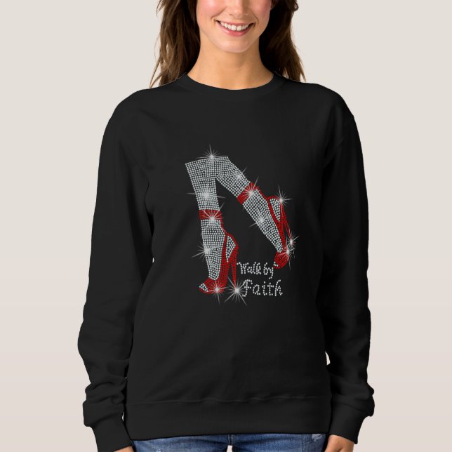 Walk by faith Girl High Hell Bling Rhinestone Woma Sweatshirt (Vorderseite)
