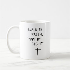Walk by faith not by sight  kaffeetasse