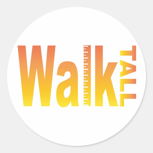 Walk Tall Runder Aufkleber (Vorderseite)