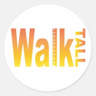 Walk Tall Runder Aufkleber