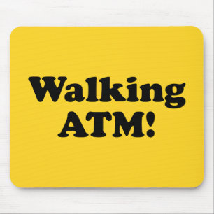 Walking ATM! Mousepad