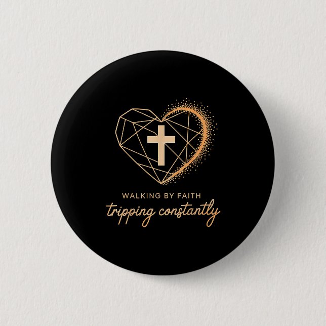 Walking By Faith Tripng Constantly Cross Christian Button (Vorderseite)