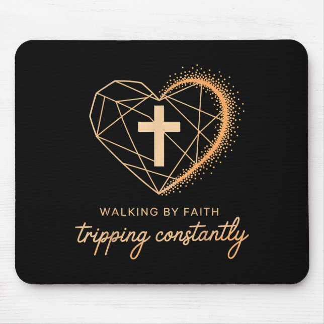 Walking By Faith Tripng Constantly Cross Christian Mousepad (Vorne)