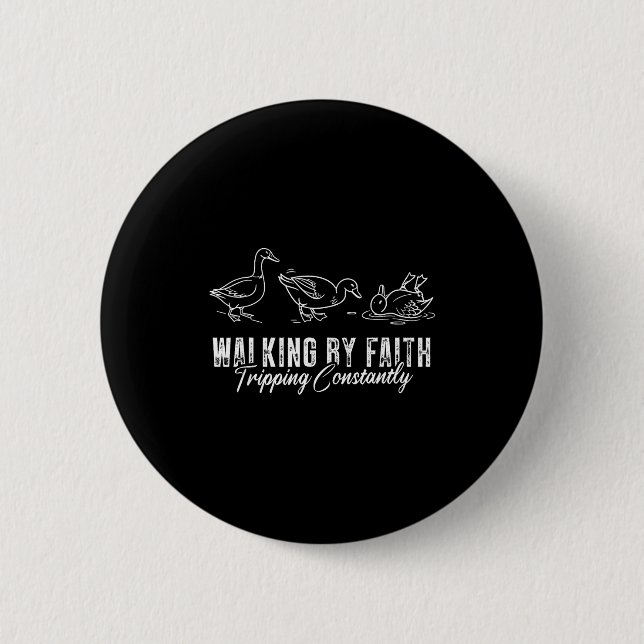 Walking By Faith Tripng Constantly Funny Christian Button (Vorderseite)