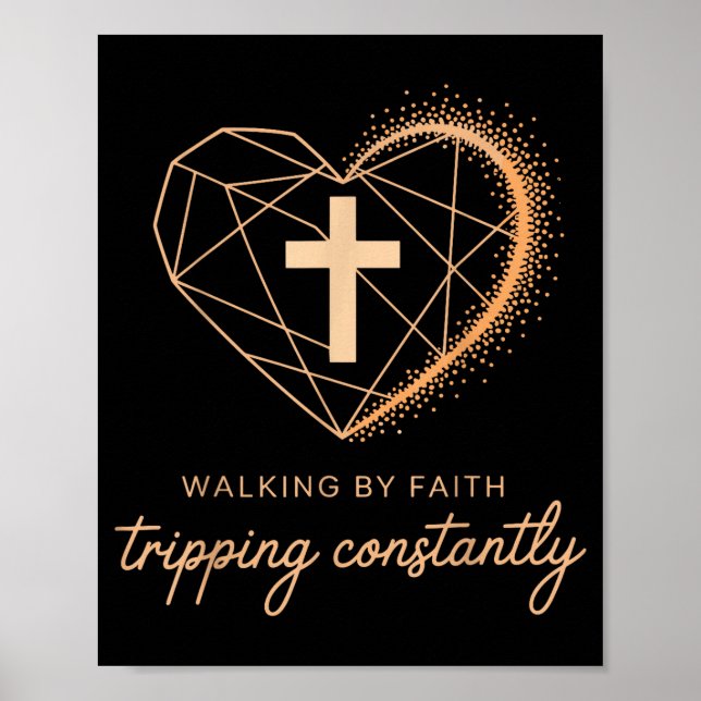 Walking By Faith Tripng Constantly Funny Christian Poster (Vorne)