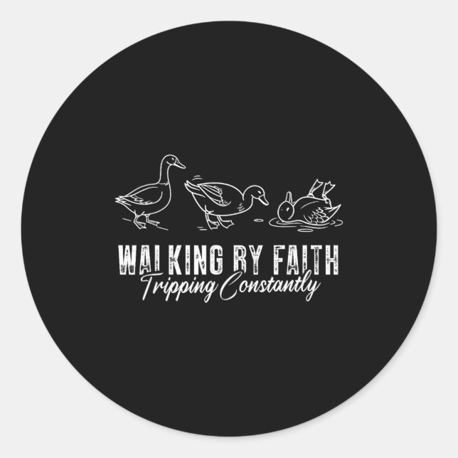 Walking By Faith Tripng Constantly Funny Christian Runder Aufkleber (Vorderseite)